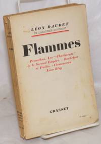 Flammes: Polémique et polémistes-Proudhon-Les Châtiments-Rochefort et Vallès-Bloy-Clemenceau