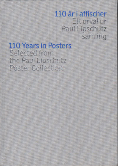 110 ÅR I AFFISCHER. Ett urval ur Paul Lipschutz…