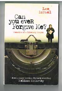 Can You Ever Forgive Me?: Memoirs of a Literary Forger