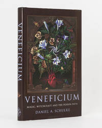 Veneficium. Magic, Witchcraft and the Poison Path by SCHULKE, Daniel A - 2012