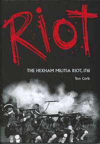 Riot: The Hexham Militia Riot, 1761