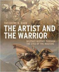 Artist and the Warrior, The : Military History through the Eyes of the Masters