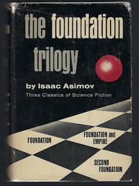 cover of The Foundation Trilogy : Three Classics of Science Fiction : Foundation ; Foundation and Empire ; Second Foundation