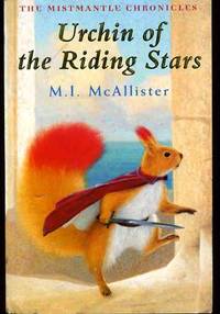 Urchin of the Riding Stars: The Mistmantle Chronicles by McAllister, M. I - 2006