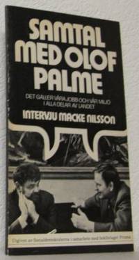 Samtal med Olof Palme. Det gäller våra jobb och…