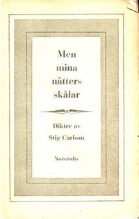 Men mina nätters skålar.