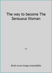 The way to become The Sensuous Woman by J - 1981