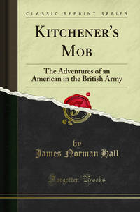 Kitchener's Mob: The Adventures of an American in the British Army