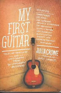 image of My First Guitar Tales of True Love and Lost Chords from 70 Legendary Musicians