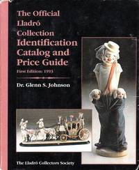 The Lladro Identification Catalog and Price Guide by Glenn S