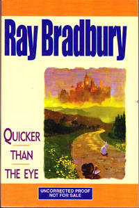 Quicker Than the Eye by Bradbury, Ray - 1996