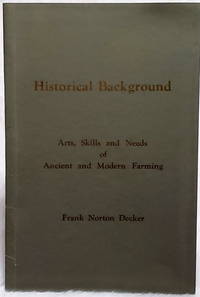 Historical Background: Arts, Skill and Needs of Ancient and Modern Farming