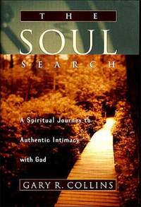 The Soul Search : A Spiritual Journey to Authentic Intimacy with God