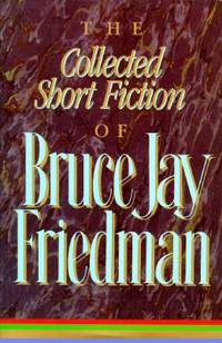 image of The Collected Short Fiction of Bruce Jay Friedman