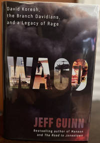 Waco: David Koresh, the Branch Davidians, and A Legacy of Rage ~ SIGNED TO TITLE PAGE FIRST/FIRST