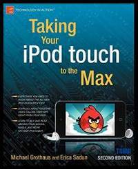 Taking Your iPod touch to the Max (Technology in Action) by Erica Sadun - 2010-02-08