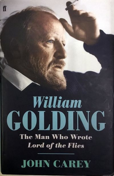 John Carey: William Golding. The Man Who Wrote…