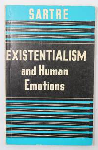 Existentialism and Human Emotions by Sartre, Jean Paul - 1957