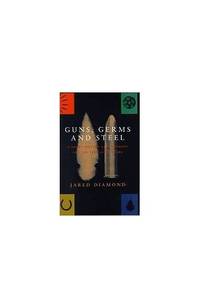 Guns, Germs and Steel: The Fates of Human Societies by Diamond, Jared M