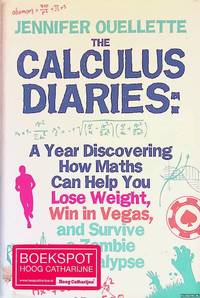 The Calculus Diaries: A Year Discovering How Maths Can Help You Lose Weight, Win in Vegas, and...