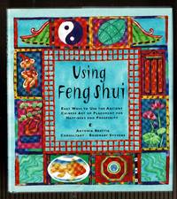 image of Using Feng Shui: Easy Ways to Use the Ancient Chinese Art of Placement for Happiness and Prosperity