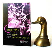 Conceiving the New World Order: The Global Politics of Reproduction