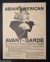 Asian American Avant-Garde. An evening of music, dance and theater [handbill]