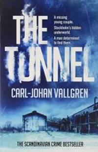 The Tunnel (A Danny Katz Thriller) by Carl-Johan Vallgren - 2018-07-10