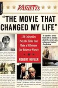 The Movie That Changed My Life : 120 Celebrities Pick the Films That Made a Difference (For...