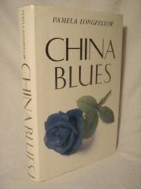 China Blues by Pamela Longfellow - First Edition - 1989 - from Manyhills Books (SKU: 06100030)