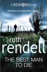 The Best Man to Die by Rendell, Ruth - 2009