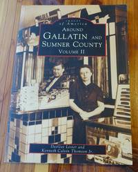 Around Gallatin & Sumner County (Images of America, Volume II (Arcadia Publishing))