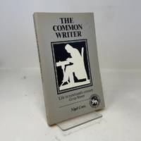 The Common Writer: Life in Nineteenth-Century Grub Street