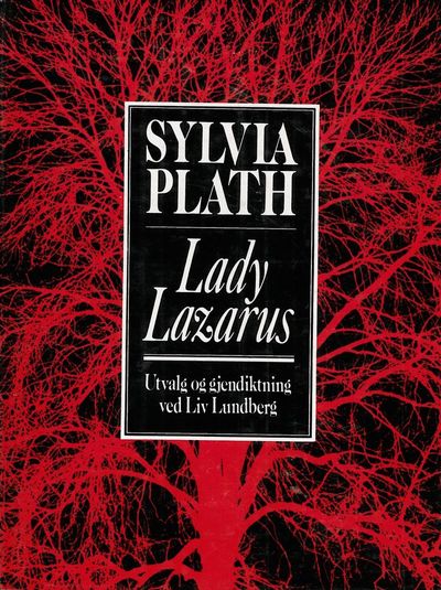 Lady Lazarus. Utvalg og gjendiktning ved Liv…