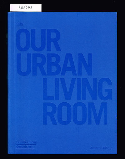 COBE. Our urban living room. Learning from…