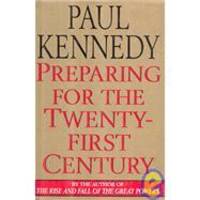 Preparing for the Twenty-First Century by Paul Kennedy - 1993-03-08