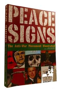 PEACE SIGNS The Anti-War Movement Illustrated