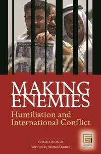 Making Enemies: Humiliation and International Conflict