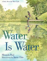 Water is Water: A Book About the Water Cycle