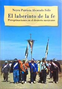 cover of EL LABERINTO DE LA FE : PEREGRINACIONES EN EL DESIERTO MEXICANO