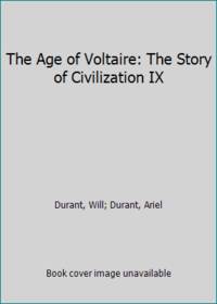 image of The Age of Voltaire: The Story of Civilization IX