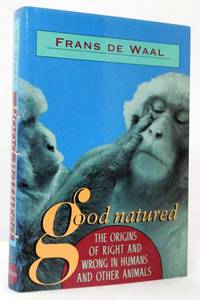 Good Natured The Origin of Right and Wrong in Human and Other Animals by Waal, Frans De - 1996