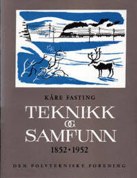 Teknikk og samfunn 1852 - 1952. Den politekniske…