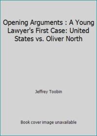 Opening Arguments: 2a Young Lawyer's First Case: United States V. Oliver North