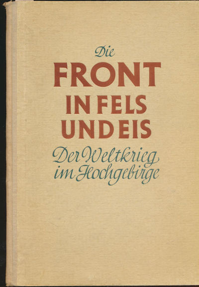 Die Front in Fels und Eis. Der Weltkrieg im…