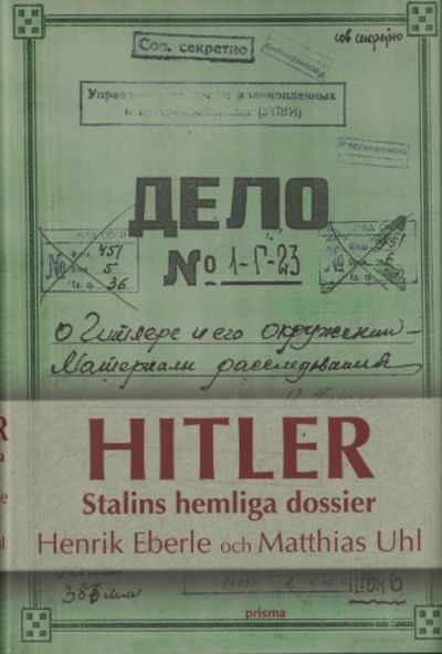 HITLER - STALINS HEMLIGA DOSSIER. NKVD:s hemliga…