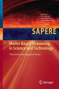 Model-Based Reasoning in Science and Technology : Theoretical and Cognitive Issues