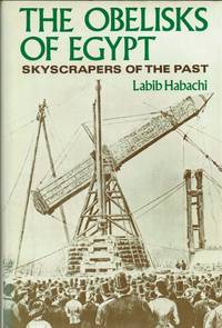 THE OBELISKS OF EGYPT : SKYSCRAPERS OF THE PAST