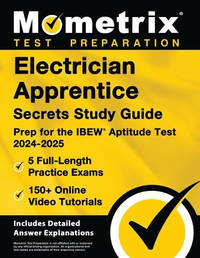 Electrician Apprentice Secrets Study Guide - 5 Full-Length Practice Exams, 150+ Online Video...