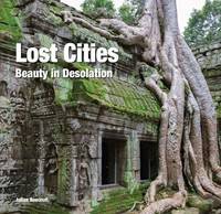 Lost Cities : Beauty in Desolation